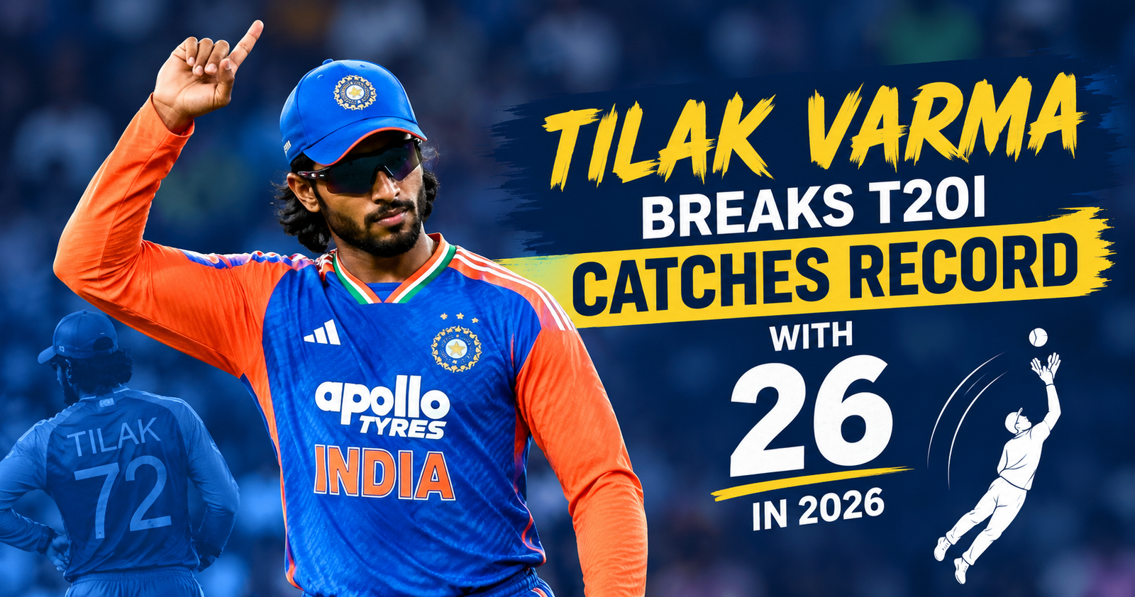 Tilak Varma Breaks T20I Catches Record With 26 in 2026